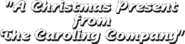 THE CAROLING COMPANY